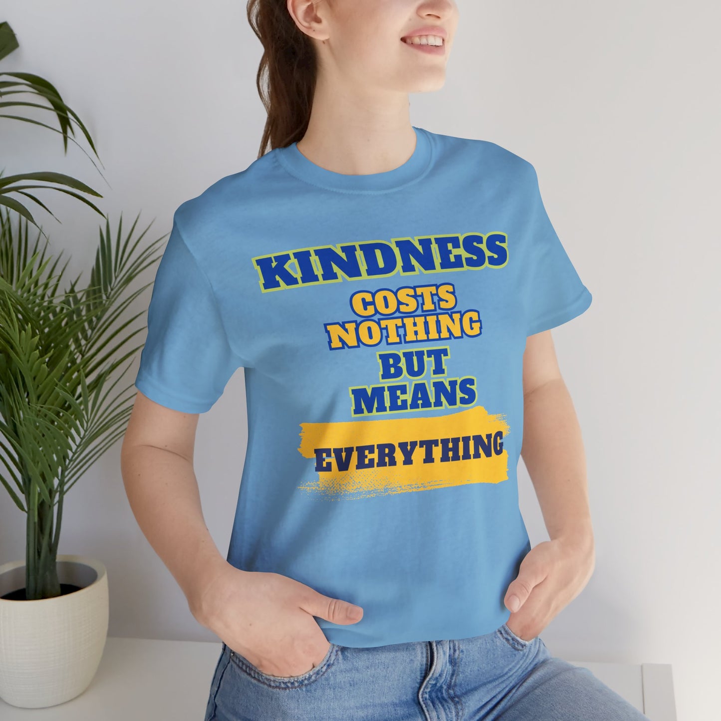 Kindness means everything Unisex Jersey Short Sleeve Tee
