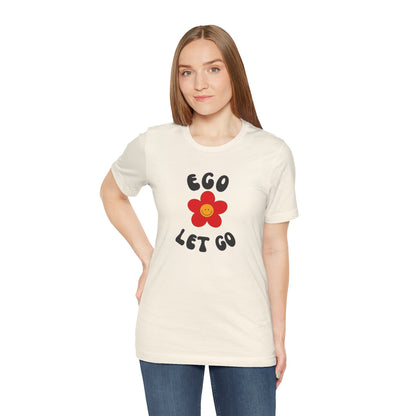 Ego Let Go Unisex Jersey Short Sleeve Tee