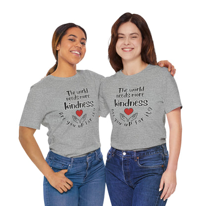 World needs Kindness Unisex Jersey Short Sleeve Tee