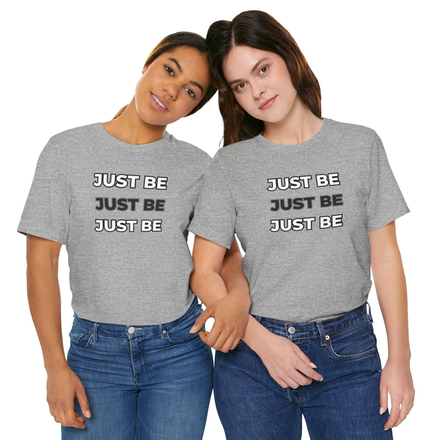 Just Be Unisex Jersey Short Sleeve Tee