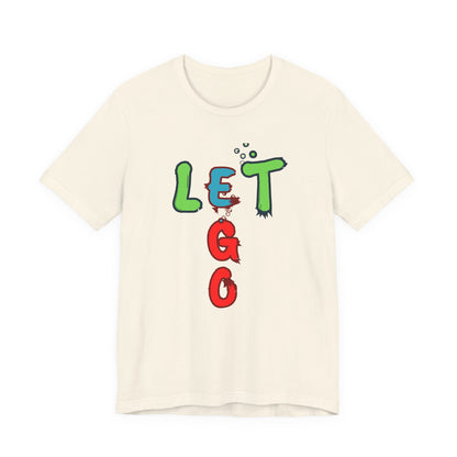Let Go Unisex Jersey Short Sleeve Tee