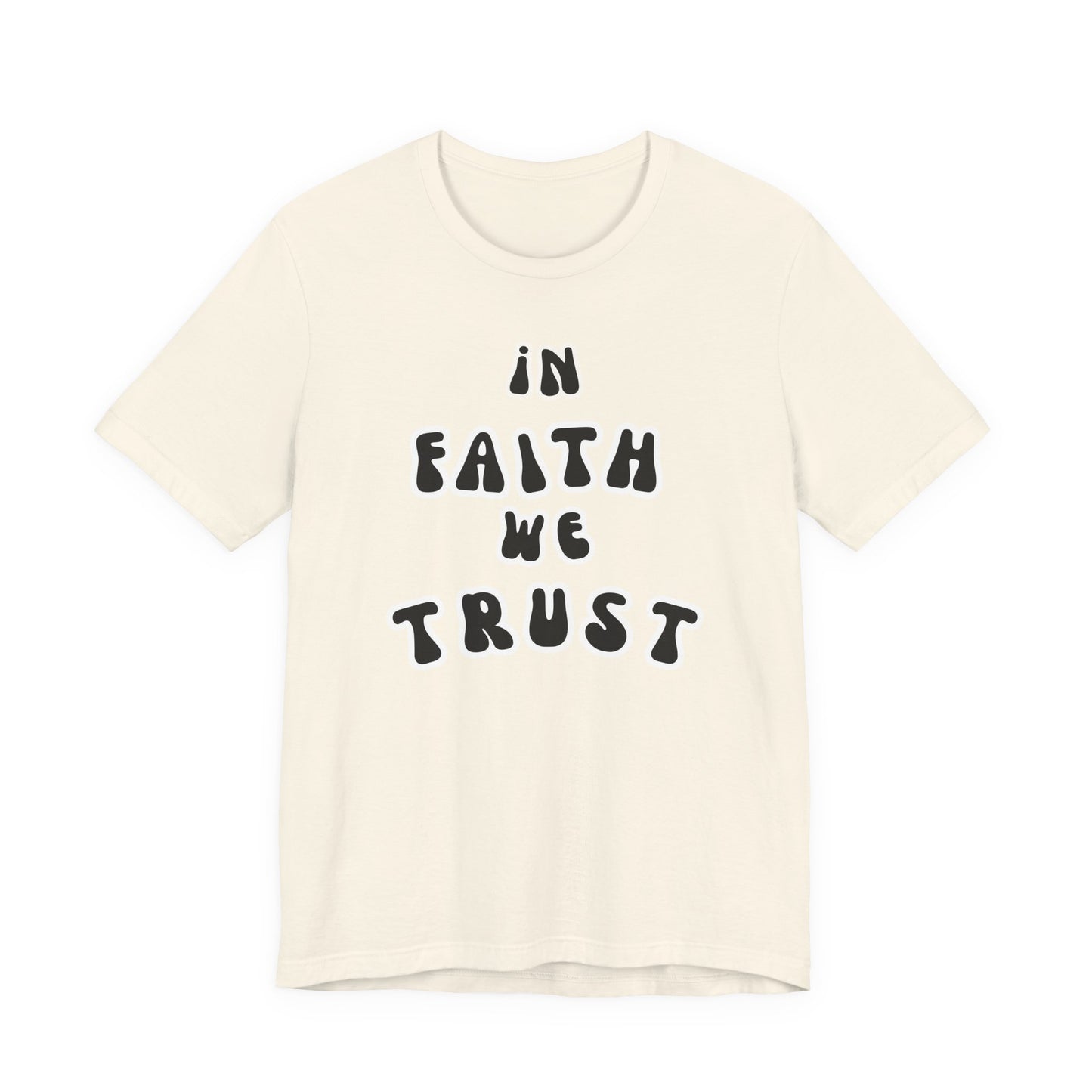 In Faith We Trust Unisex Jersey Short Sleeve Tee