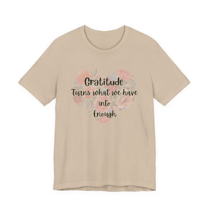 Gratitude Enough Unisex Jersey Short Sleeve Tee