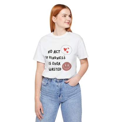 Kindness never wasted Unisex Jersey Short Sleeve Tee