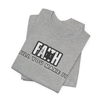 Faith It Unisex Jersey Short Sleeve Tee