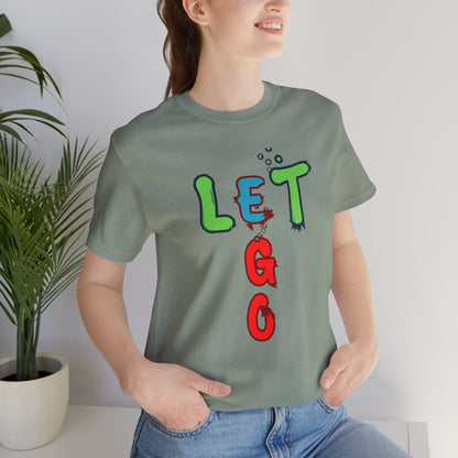 Let Go Unisex Jersey Short Sleeve Tee