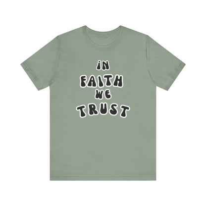 In Faith We Trust Unisex Jersey Short Sleeve Tee