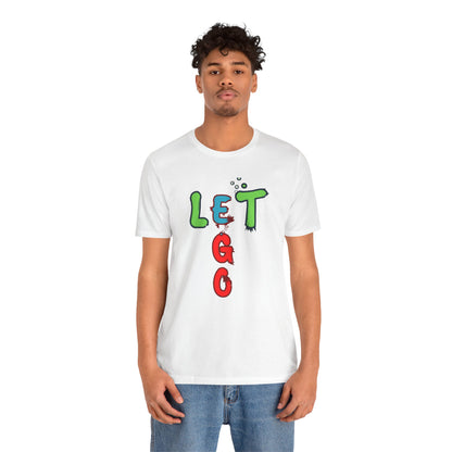 Let Go Unisex Jersey Short Sleeve Tee