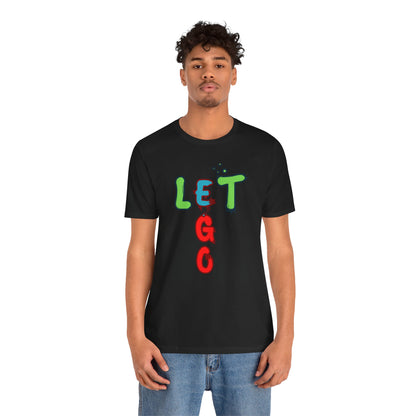 Let Go Unisex Jersey Short Sleeve Tee