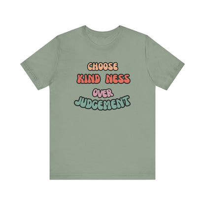 Kindness Judgement Unisex Jersey Short Sleeve Tee
