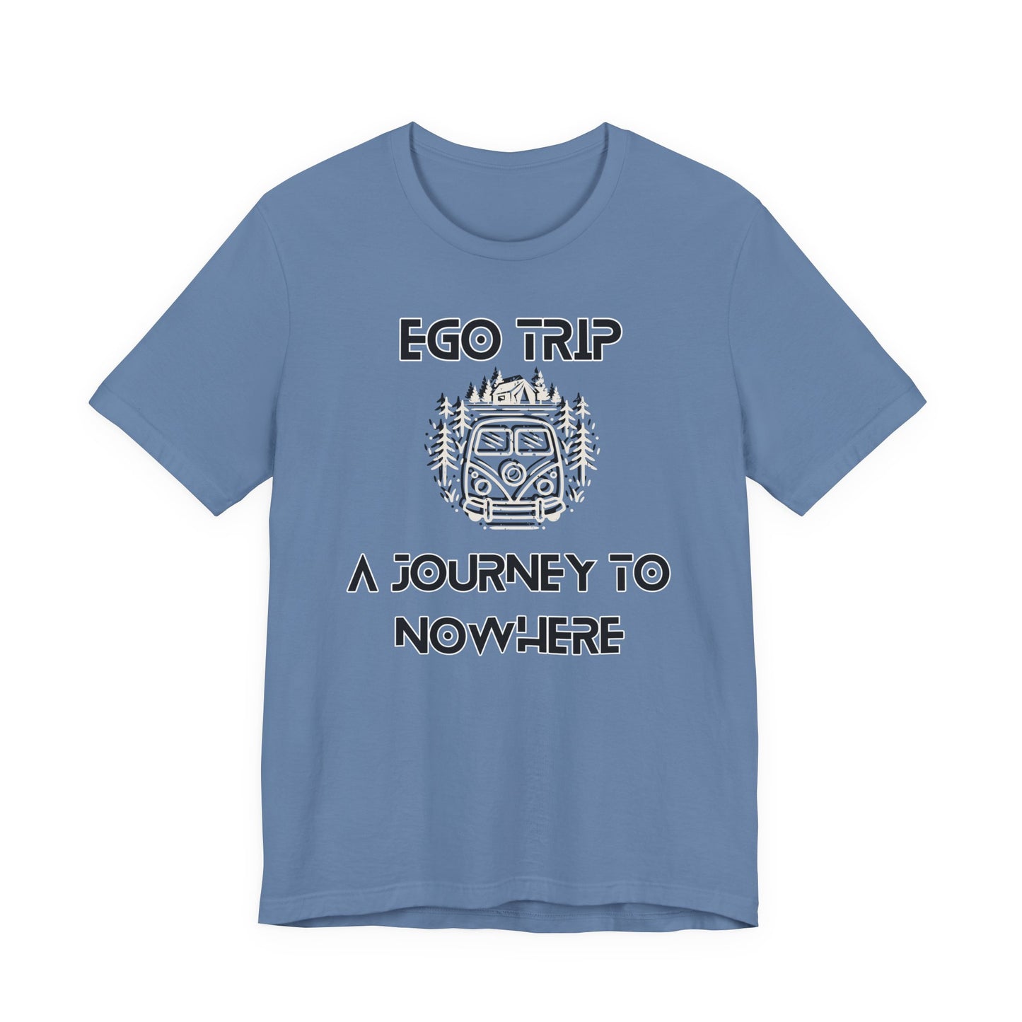 Ego Trip Unisex Jersey Short Sleeve Tee