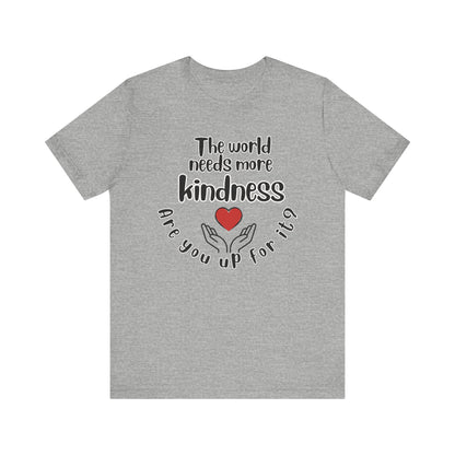World needs Kindness Unisex Jersey Short Sleeve Tee