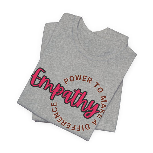 Empathy Power Difference Unisex Jersey Short Sleeve Tee