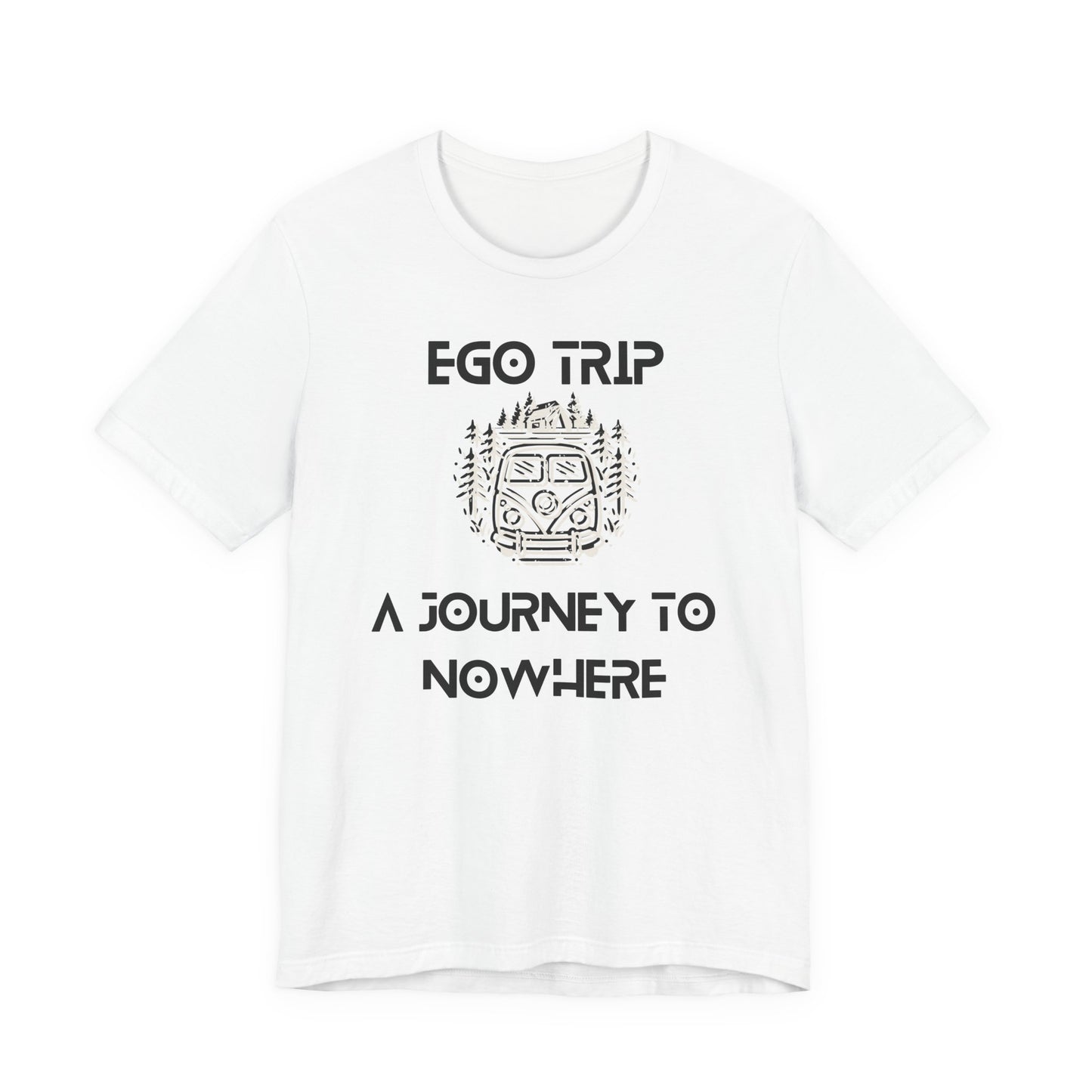 Ego Trip Unisex Jersey Short Sleeve Tee