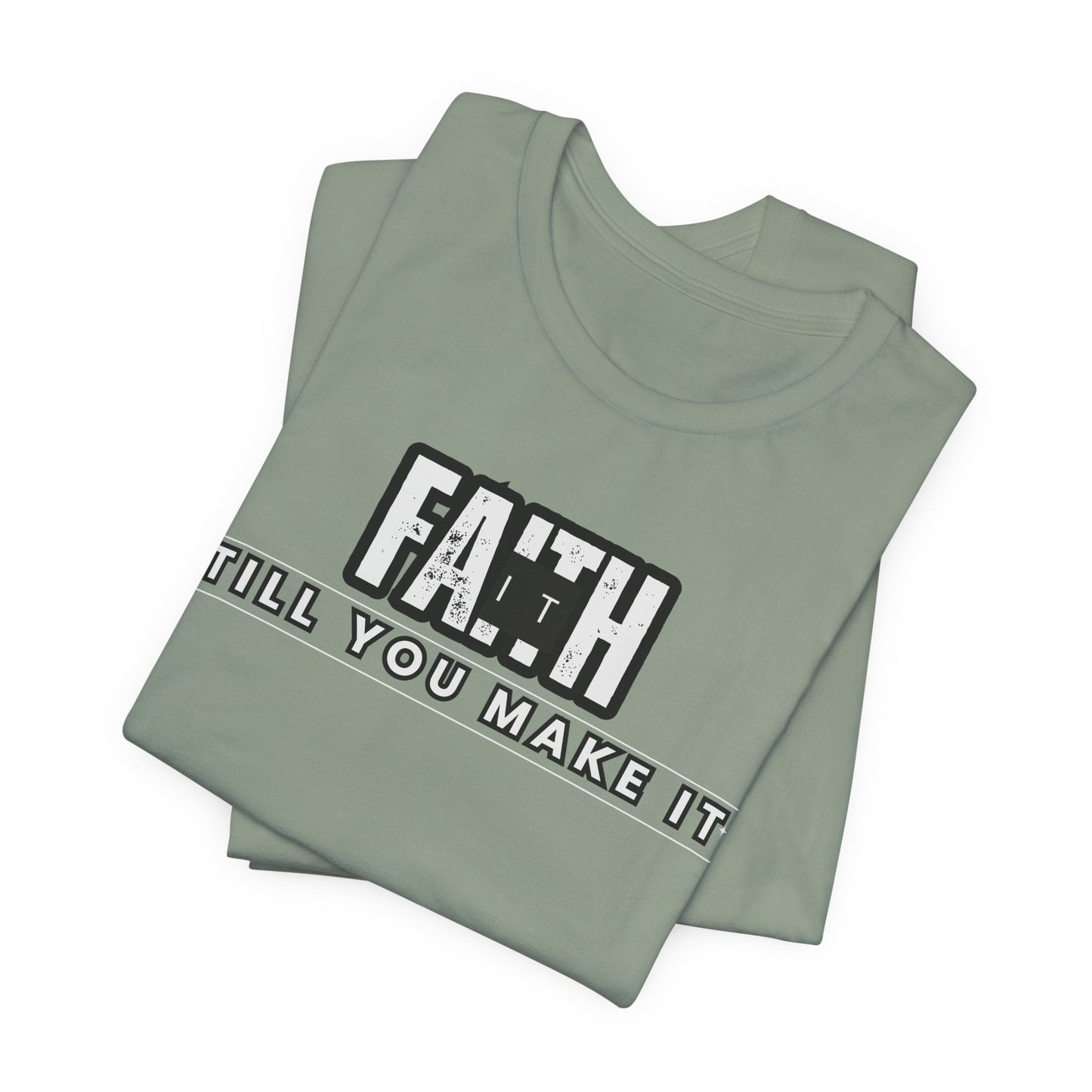 Faith It Unisex Jersey Short Sleeve Tee