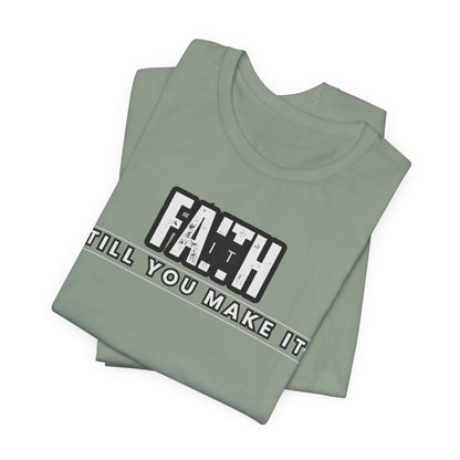 Faith It Unisex Jersey Short Sleeve Tee