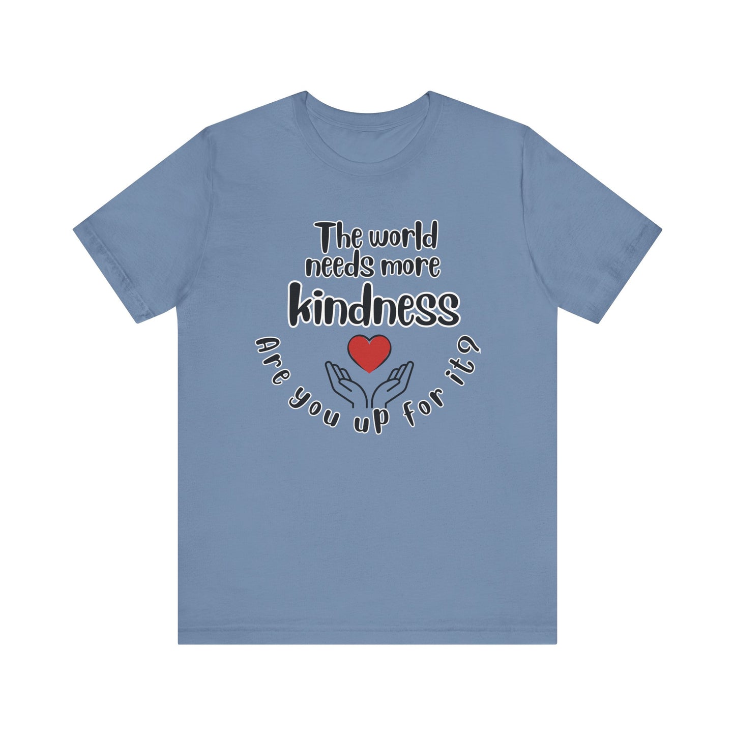 World needs Kindness Unisex Jersey Short Sleeve Tee