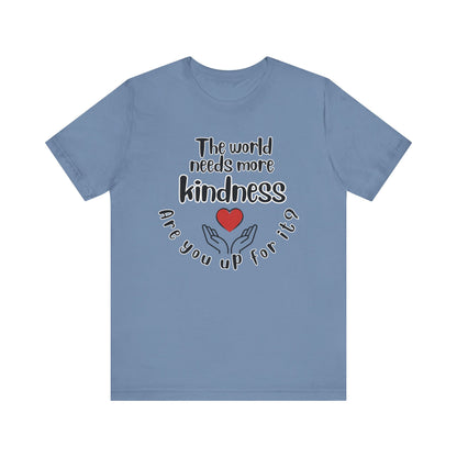 World needs Kindness Unisex Jersey Short Sleeve Tee