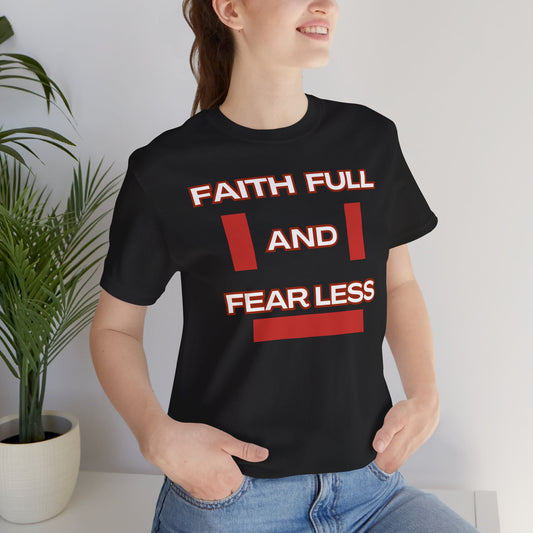 Faith Full Fear Less Unisex Jersey Short Sleeve Tee