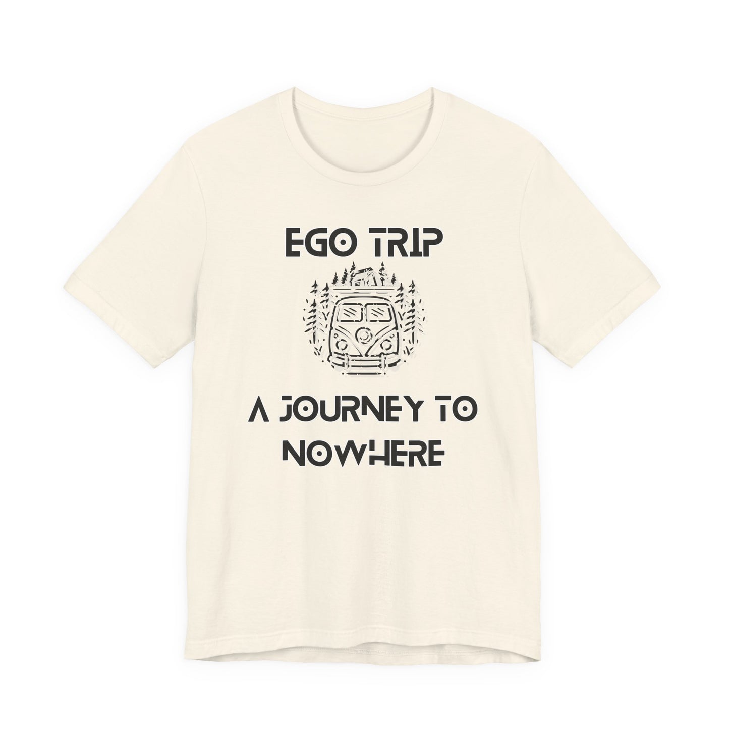 Ego Trip Unisex Jersey Short Sleeve Tee