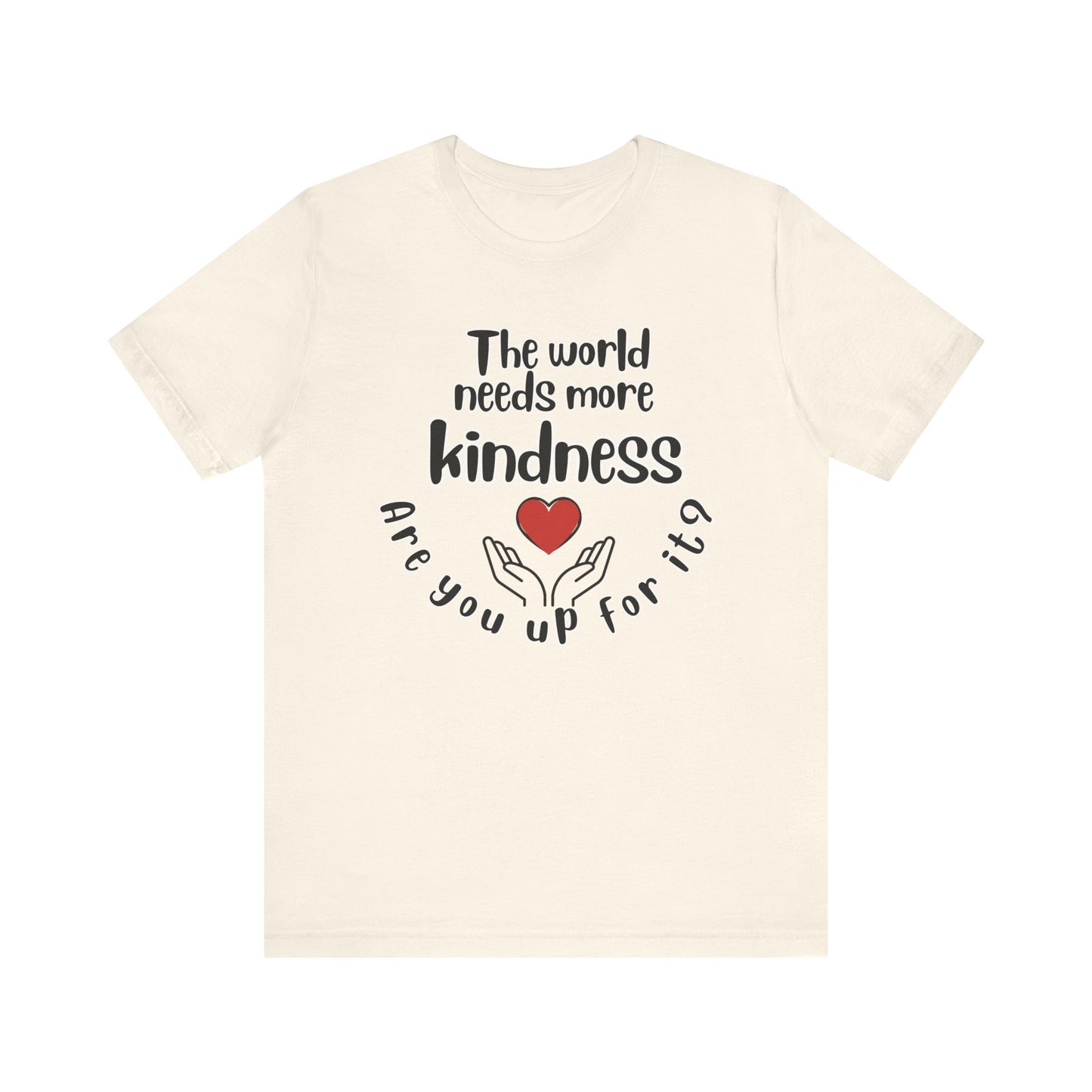 World needs Kindness Unisex Jersey Short Sleeve Tee