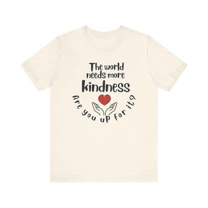 World needs Kindness Unisex Jersey Short Sleeve Tee