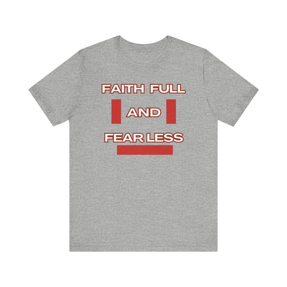 Faith Full Fear Less Unisex Jersey Short Sleeve Tee