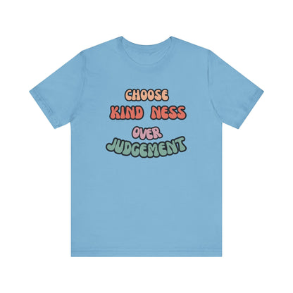 Kindness Judgement Unisex Jersey Short Sleeve Tee