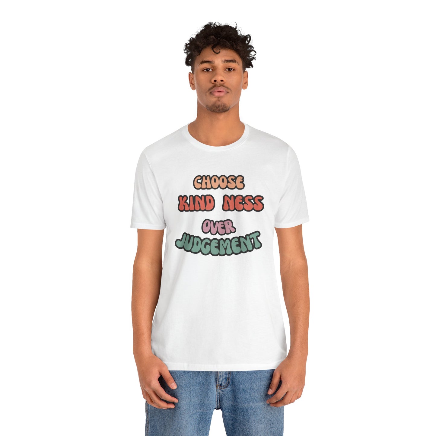 Kindness Judgement Unisex Jersey Short Sleeve Tee