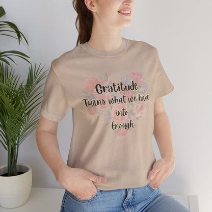 Gratitude Enough Unisex Jersey Short Sleeve Tee