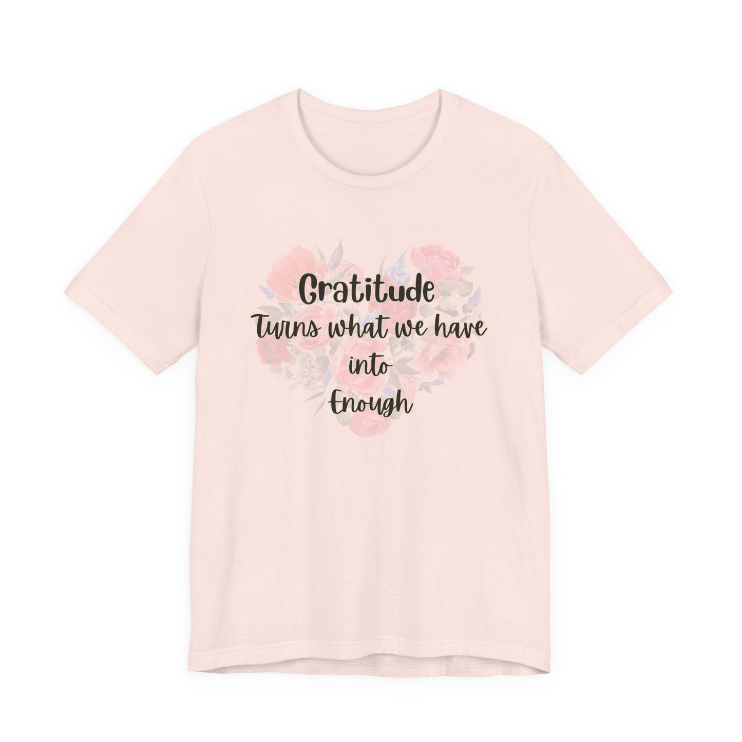 Gratitude Enough Unisex Jersey Short Sleeve Tee