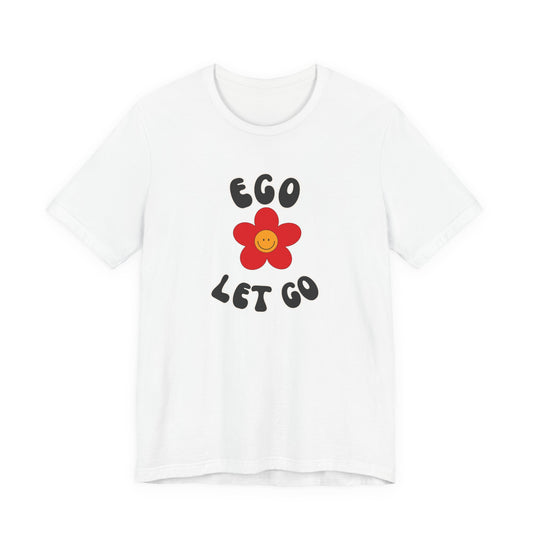 Ego Let Go Unisex Jersey Short Sleeve Tee