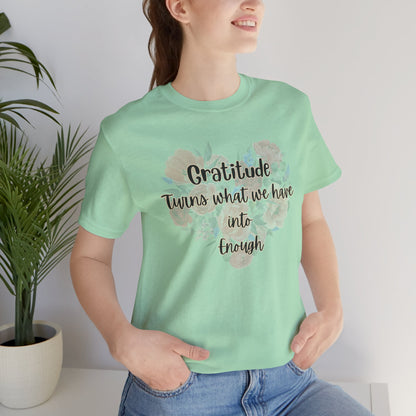 Gratitude Enough Unisex Jersey Short Sleeve Tee