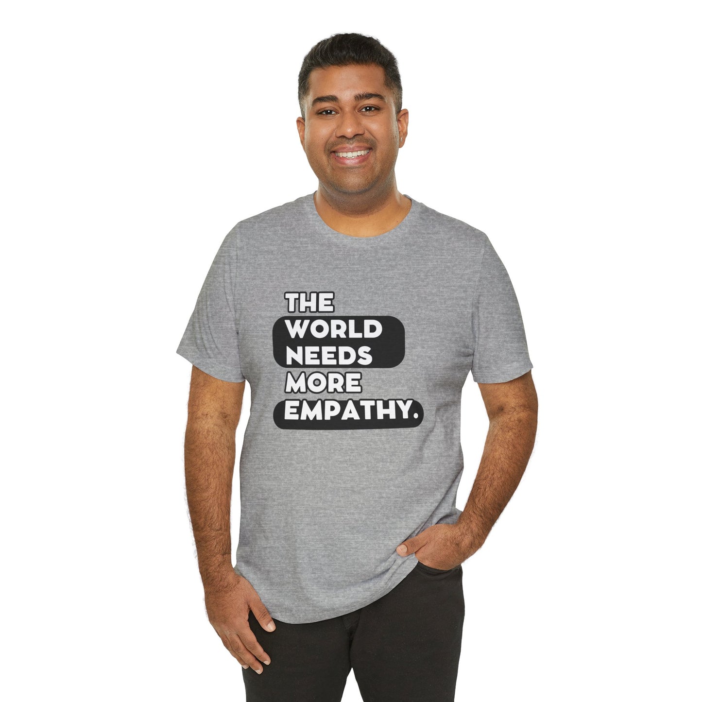 World needs Empathy Unisex Jersey Short Sleeve Tee