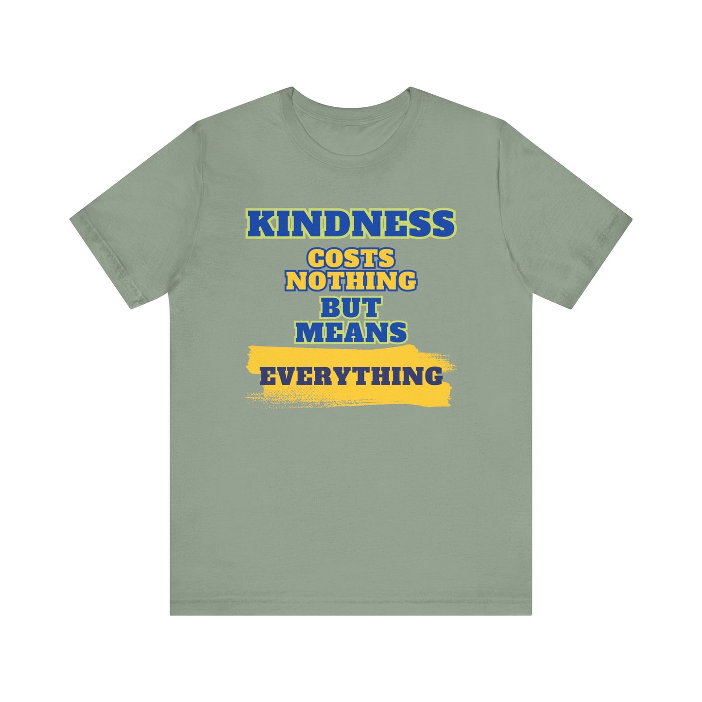 Kindness means everything Unisex Jersey Short Sleeve Tee