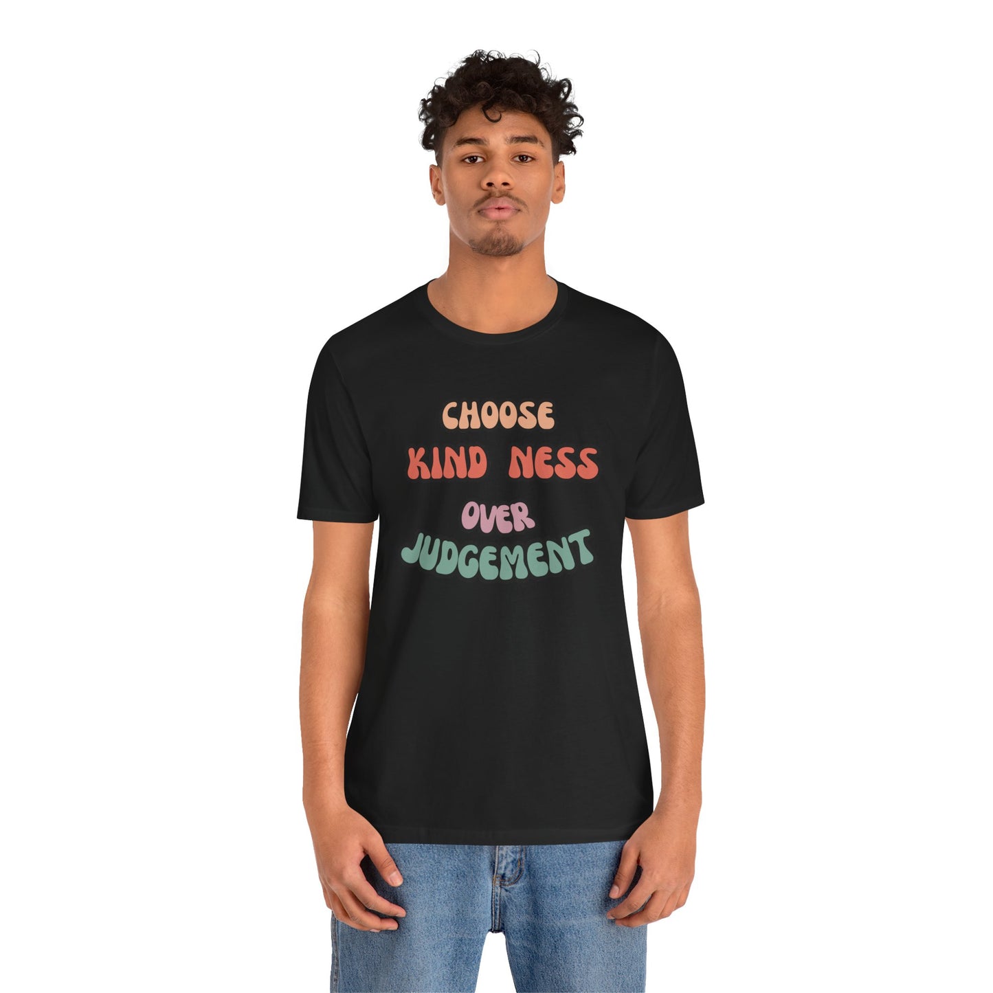 Kindness Judgement Unisex Jersey Short Sleeve Tee