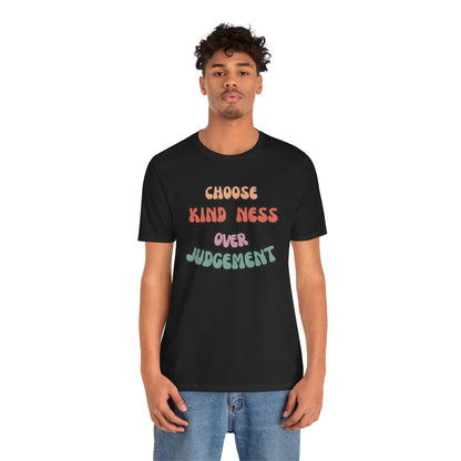 Kindness Judgement Unisex Jersey Short Sleeve Tee