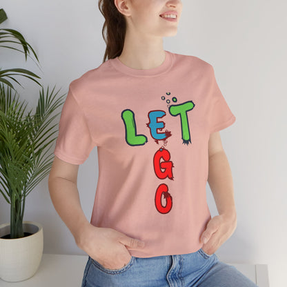 Let Go Unisex Jersey Short Sleeve Tee