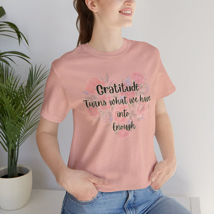 Gratitude Enough Unisex Jersey Short Sleeve Tee