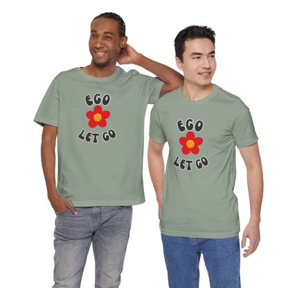 Ego Let Go Unisex Jersey Short Sleeve Tee