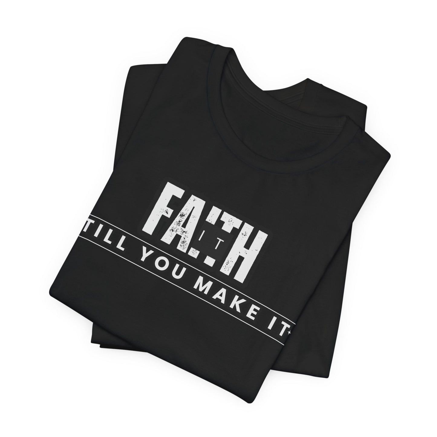 Faith It Unisex Jersey Short Sleeve Tee