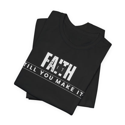 Faith It Unisex Jersey Short Sleeve Tee