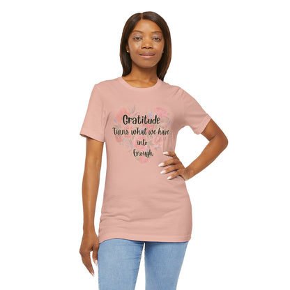 Gratitude Enough Unisex Jersey Short Sleeve Tee
