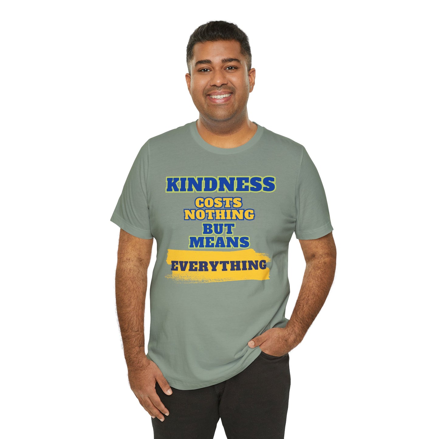 Kindness means everything Unisex Jersey Short Sleeve Tee