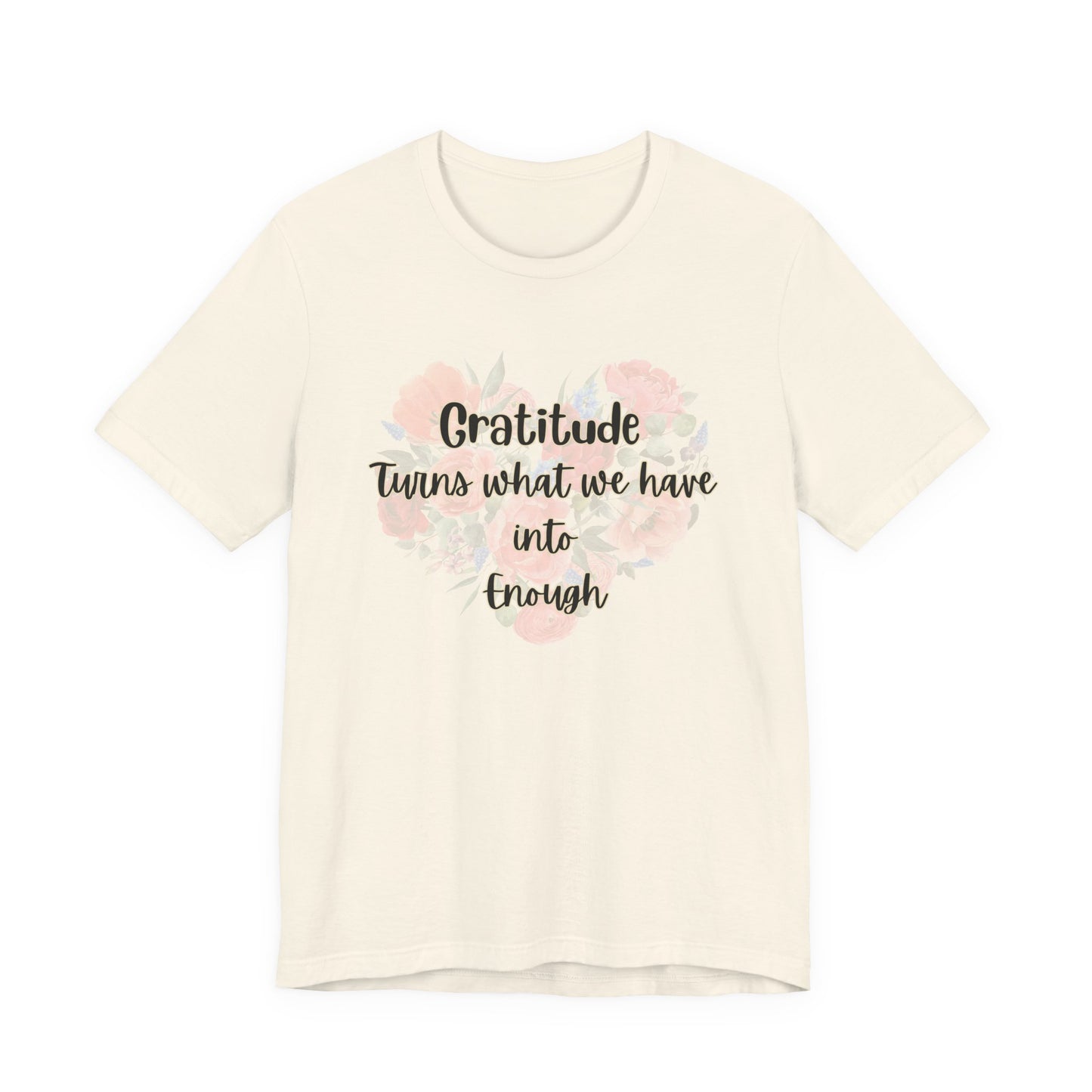 Gratitude Enough Unisex Jersey Short Sleeve Tee
