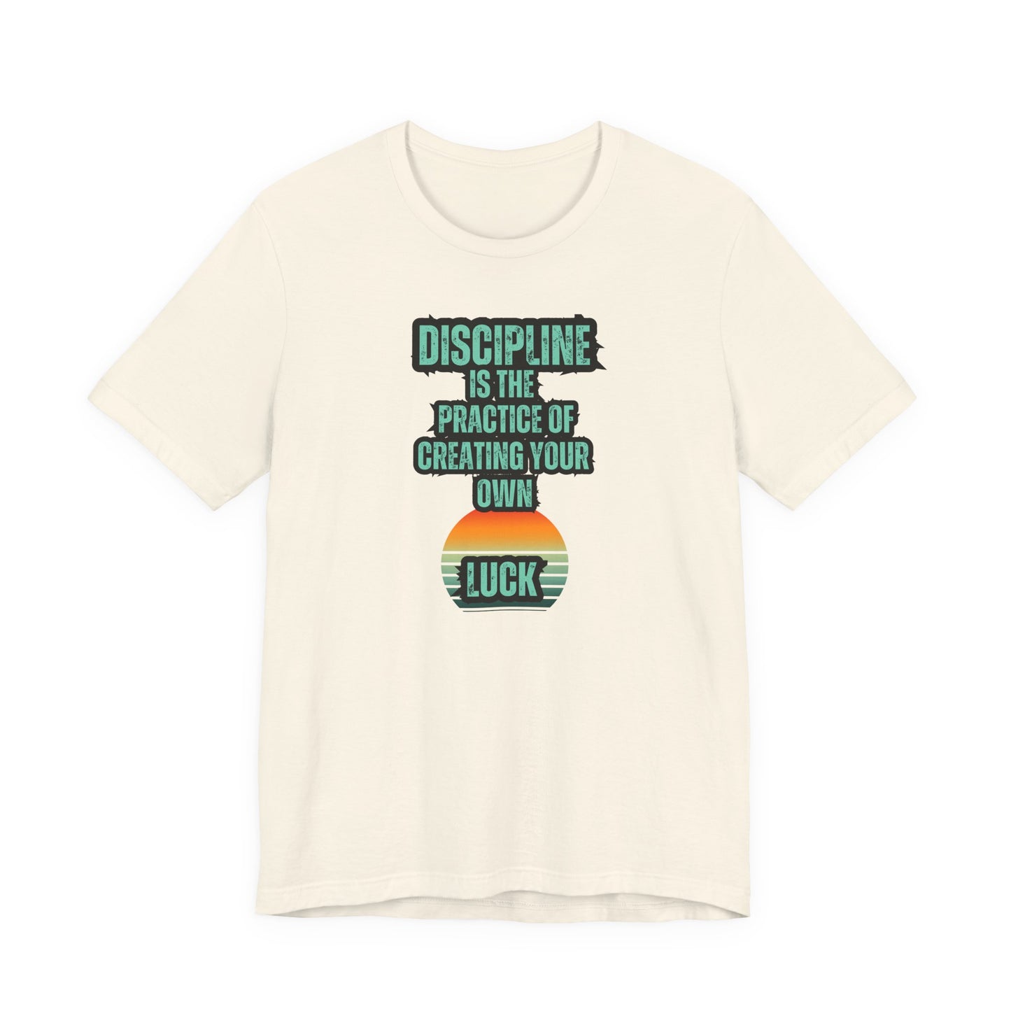 Discipline Luck Unisex Jersey Short Sleeve Tee