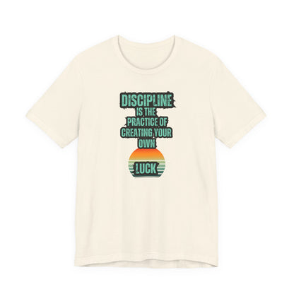 Discipline Luck Unisex Jersey Short Sleeve Tee