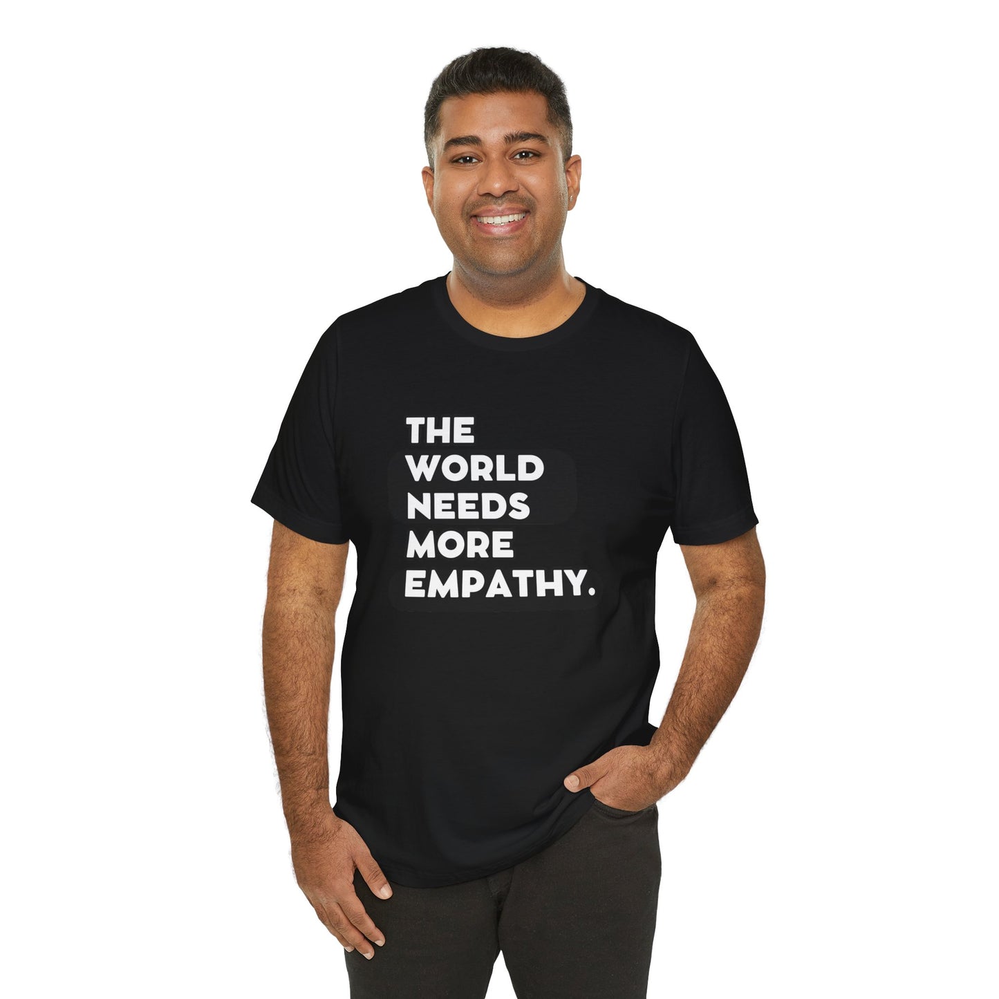 World needs Empathy Unisex Jersey Short Sleeve Tee