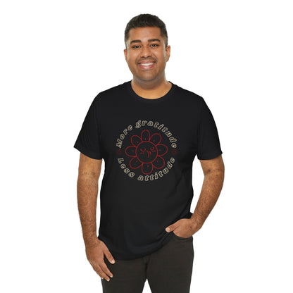 Gratitude Less Attitude Unisex Jersey Short Sleeve Tee