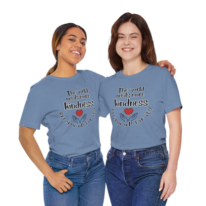World needs Kindness Unisex Jersey Short Sleeve Tee